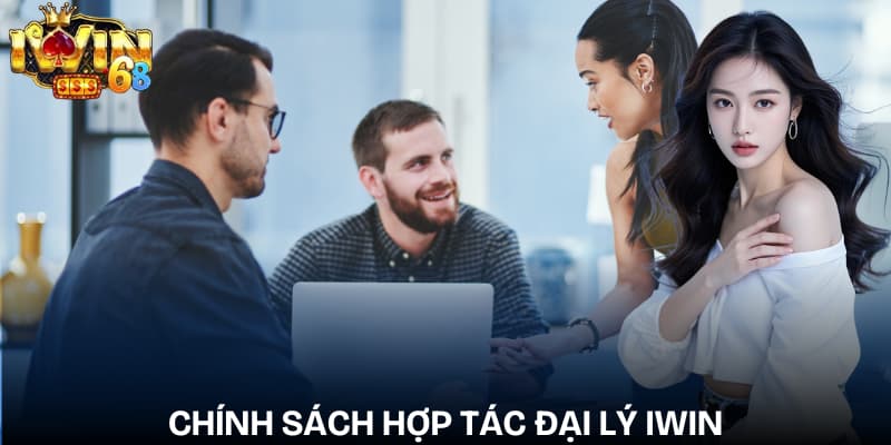Đại Lý IWIN: Chính Sách Hợp Tác Hấp Dẫn 2026 Chính sách hợp tác hấp dẫn dành cho đại lý IWIN