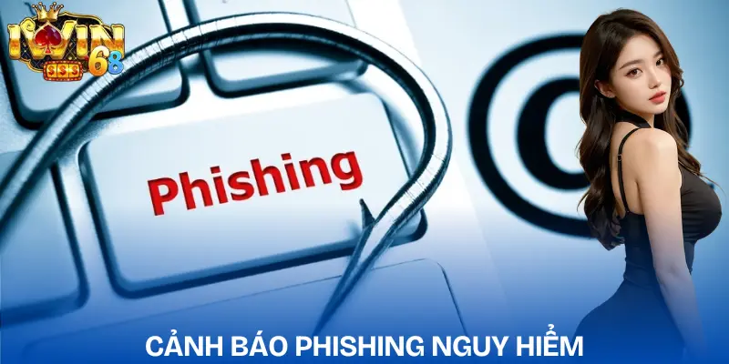 Đăng Nhập IWIN An Toàn Với 5 Bước Thao Tác Nhanh dang-nhap-iwin-canh-bao-phishing