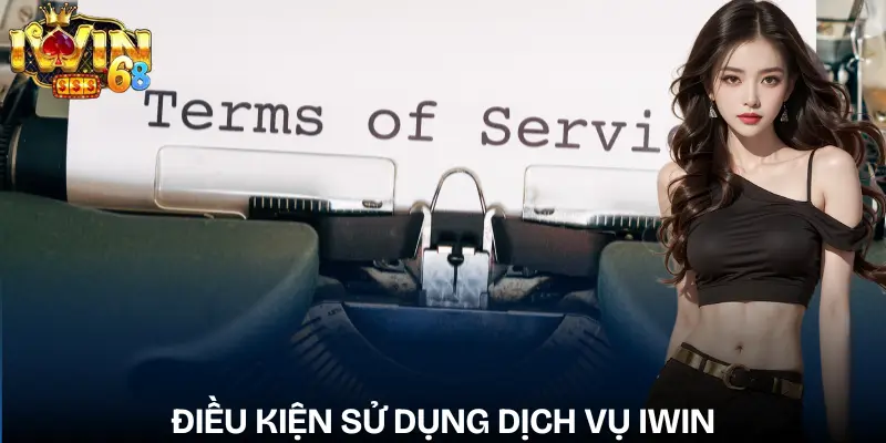 Điều Khoản Điều Kiện IWIN: Quy Định Quan Trọng dieu-khoan-dien-kien-iwin-su-dung-dich-vu