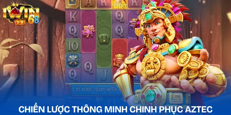 Kho Báu Aztec IWIN: Trải Nghiệm Game Hấp Dẫn & Thú Vị Chiến lược thông minh để chinh phục kho báu Aztec