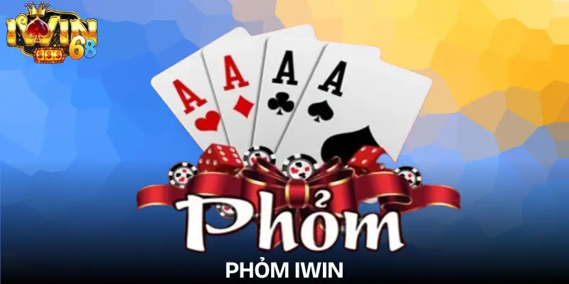 Phỏm IWIN: Chiến Thuật & Kinh Nghiệm Chơi Đỉnh Cao phom-iwin