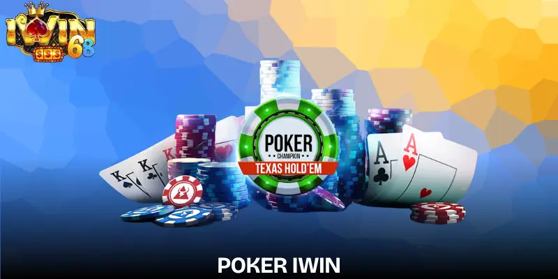 Poker IWIN: Chiến Thuật & Trải Nghiệm Đỉnh Cao poker-iwin